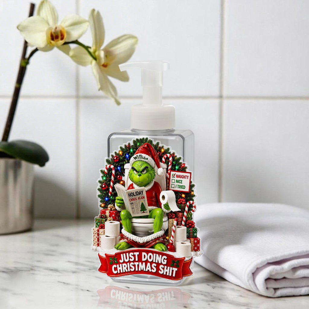 Just Doing Christmas Sht - Personalized Stole Christmas Pump Dispenser