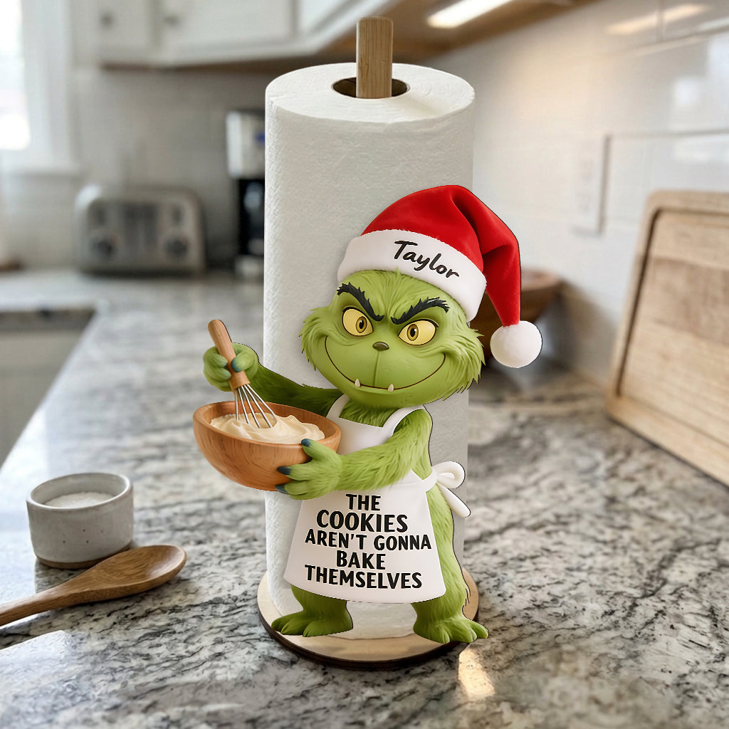 The Cookies Aren't Gonna Bake Themselves - Personalized Stole Christmas Paper Towel Stand
