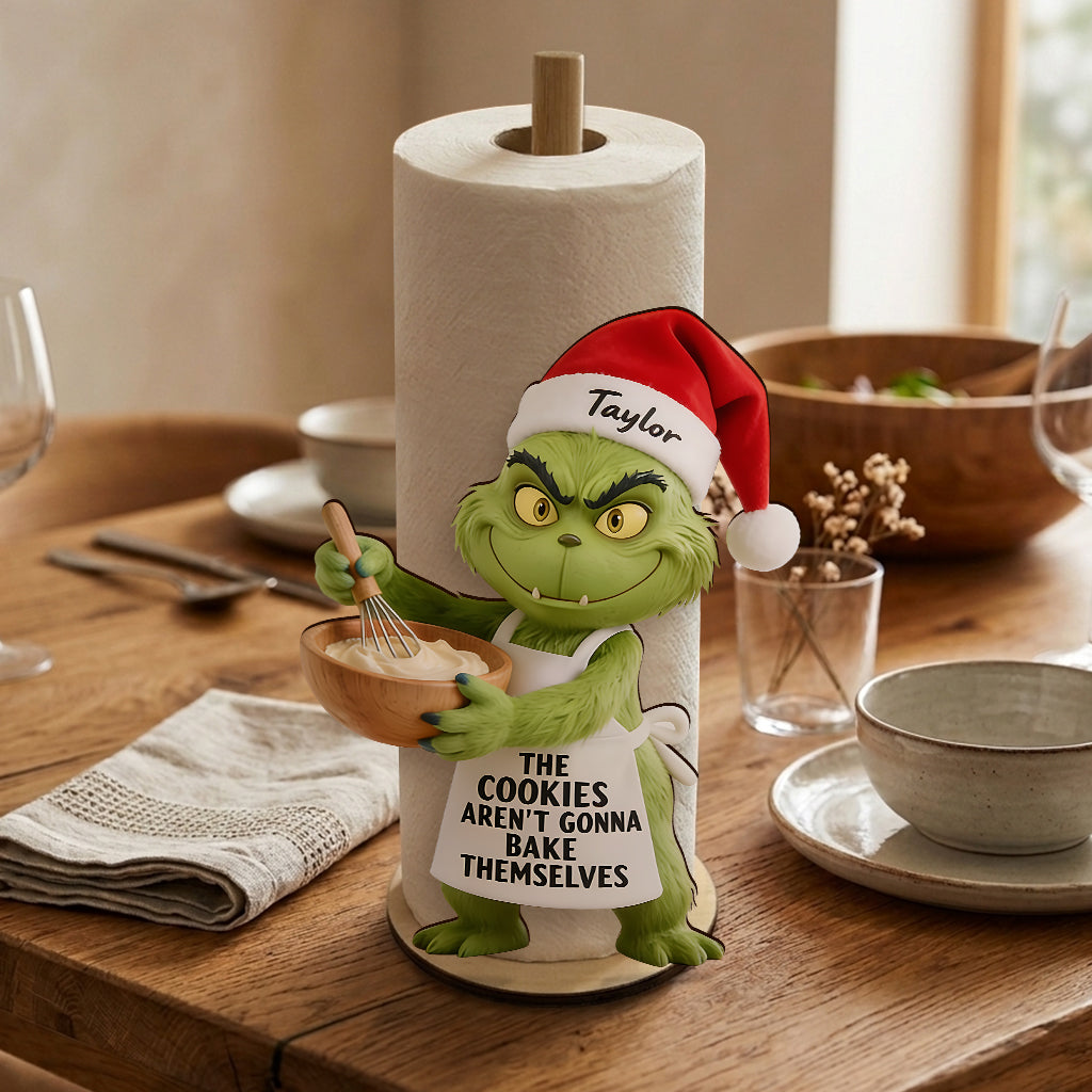 The Cookies Aren't Gonna Bake Themselves - Personalized Stole Christmas Paper Towel Stand
