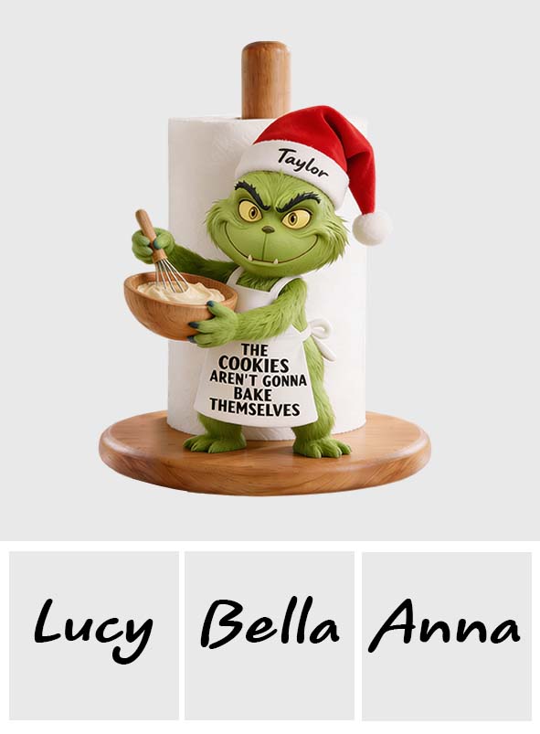 The Cookies Aren't Gonna Bake Themselves - Personalized Stole Christmas Paper Towel Stand