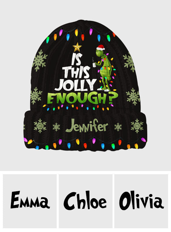 Is This Jolly Enough - Personalized Stole Christmas Beanie Hat