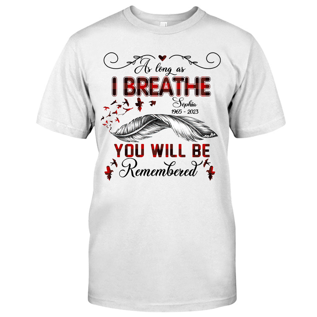 You Will Be Remembered - Personalized Memorial T-shirt & Hoodie