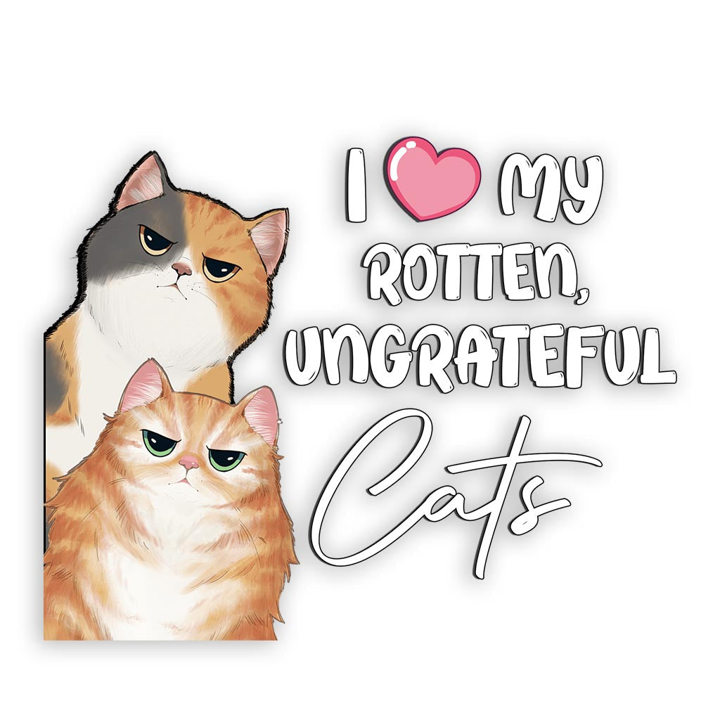 J'aime mon chat ingrat et pourri - Autocollant personnalisé pour chat