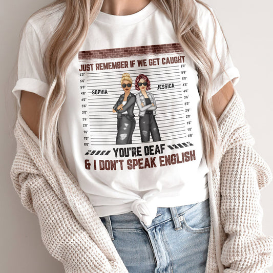 Souviens-toi juste quand on se fait prendre - T-shirt et sweat à capuche personnalisés pour meilleures amies
