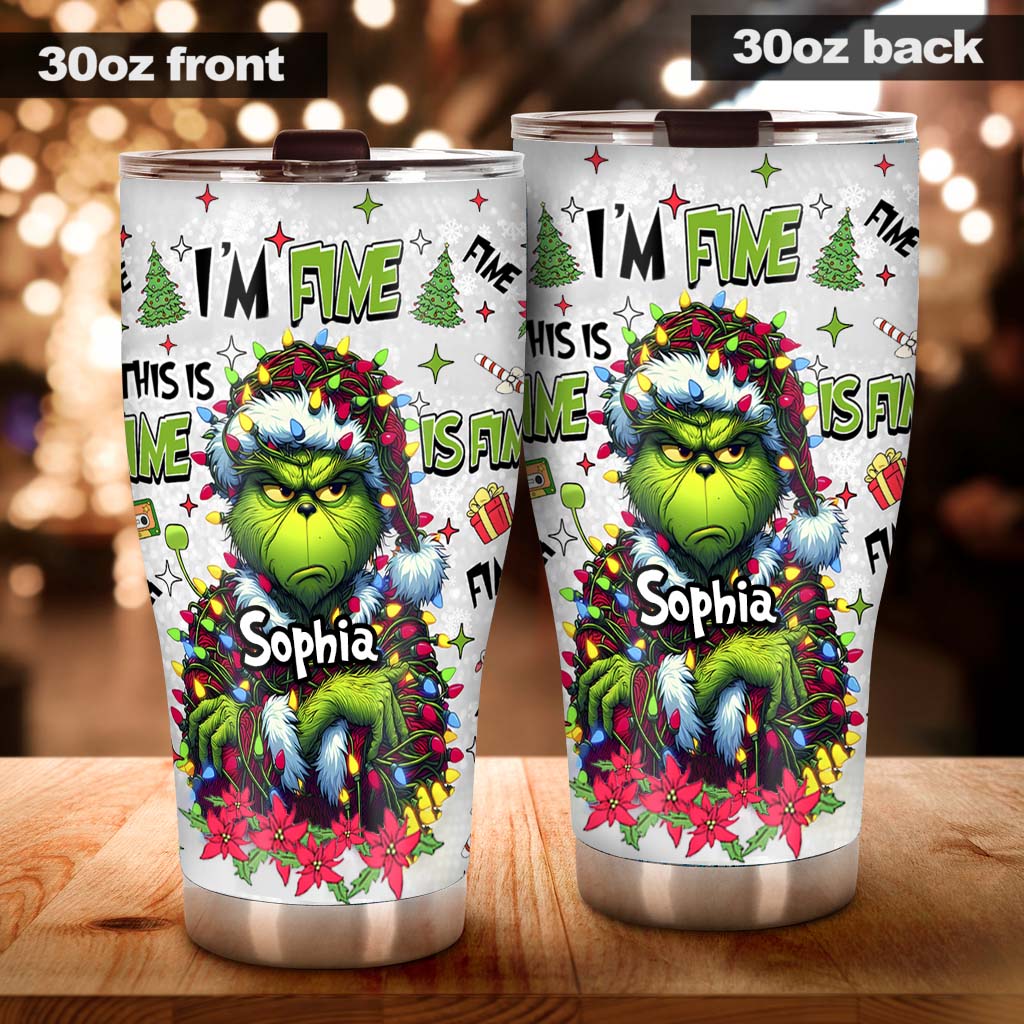 It's Fine I'm Fine - Personalized Stole Christmas Tumbler